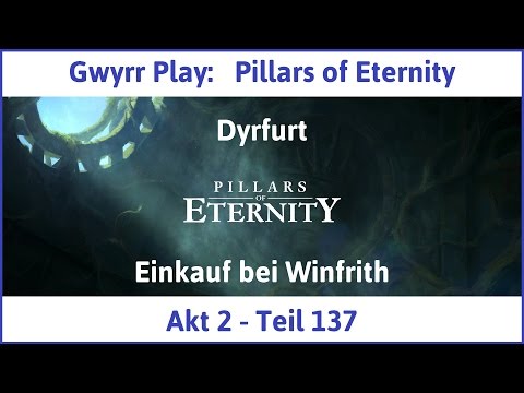 Let's Play Pillars of Eternity Akt 2 Teil 137 - Einkauf bei Winfrith (Deutsch | HD)