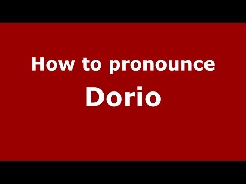 How to pronounce Dorio