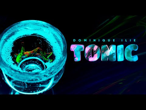 Dominique Ilie | TONIC | (Official Video)