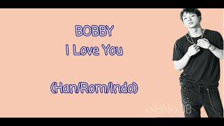 Download lagu BOBBY - I LOVE YOU Lirik Indo Sub (Han/Rom/Indo) mp3