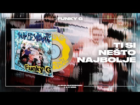 Funky G - Ti si nešto najbolje (Official Audio)