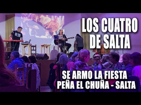 LOS CUATRO DE SALTA ARMANDO LA FIESTA EN LA NOCHE DE LA PEÑA DEL CHUÑA - SALTA - ARGENTINA