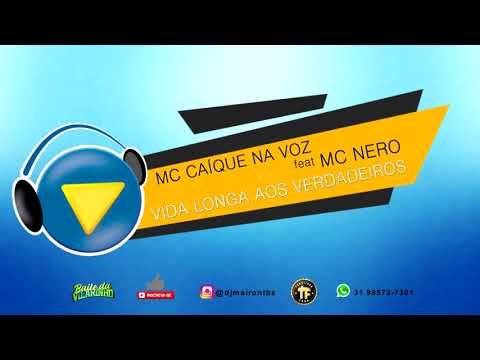 MC CAIQUE NA VOZ feat MC NERO - VIDA LONGA AOS VERDADEIROS - DJ MAIRON TBZ