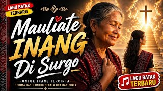 Download lagu Mauliate Inang Di Surgo - Lagu Batak Terbaru - Sangat Menyentuh mp3 Download lagu Mauliate Inang Di Surgo - Lagu Batak Terbaru - Sangat Menyentuh mp3