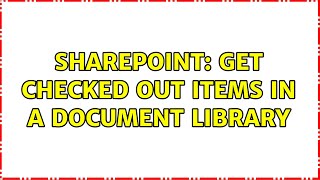 Sharepoint: Get Checked out items in a document library