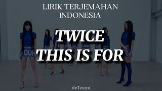 Download lagu TWICE - THIS IS FOR (Lirik Terjemahan Indonesia)  mp3