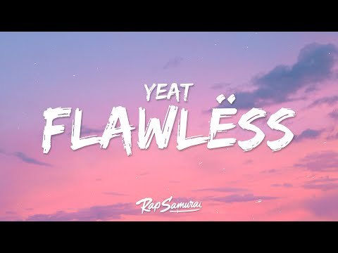 Yeat - Flawlëss (Lyrics) ft. Lil Uzi Vert