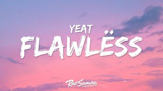 Yeat - Flawlëss (Lyrics) ft. Lil Uzi Vert