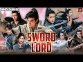 SWORD LORD Full Hindi Dubbed Movie Chinese Hindi Dubbed Movies 2025 Chinese Action Drama