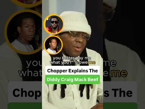 Chopper Explains The Diddy Craig Mack Beef @CamCaponeNews