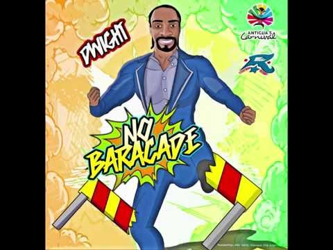 [Antigua Soca 2015] Dwight - No Baracade