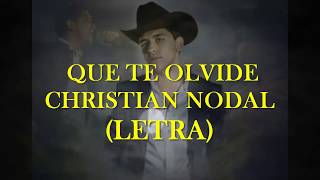 Que Te Olvide - Christian Nodal (Letra)