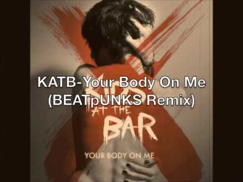 Kids At The Bar - Your Body On Me (BEATpUNKS Remix)