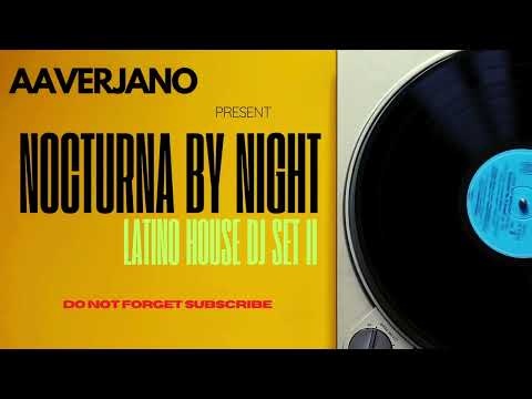 AAverjano DJ - Nocturna by Latino house Night part II