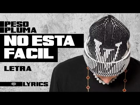 Peso Pluma - No Esta Fácil (Letra Oficial)