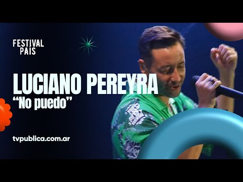 No Puedo por Luciano Pereyra en La Rioja Chaya - Festival País 2024