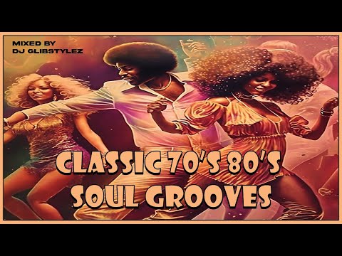 CLASSIC 70'S 80'S SOUL GROOVES | OLDSCHOOL R&B HITS