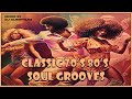 CLASSIC 70 S 80 S SOUL GROOVES OLDSCHOOL R B HITS