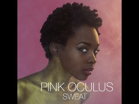 Pink Oculus - Sweat (Official Music Video)