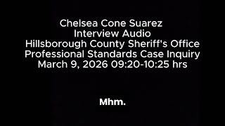 Chelsea Suarez Interview - INTERNAL AFFAIRS Interview Audio - Hillsborough County Sheriff's Office