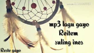 Download lagu LAGU GAYO TERBARU SULING INES REITEM mp3