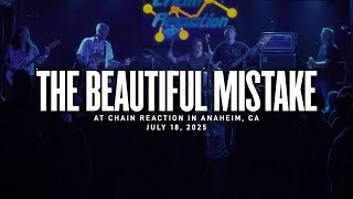 The Beautiful Mistake @ Chain Reaction in Anaheim, CA 7-18-2025