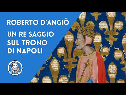 Roberto d'Angiò, storia di un re saggio sul trono di Napoli