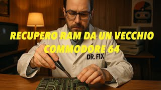 Recupero RAM da Scheda Madre Commodore 64 | Retrocomputing & Riparazioni Vintage