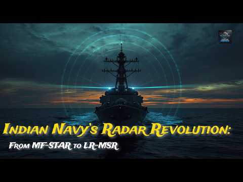 Indian Navy's Radar Revolution-  From MF STAR to LR MSR