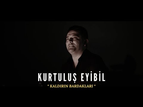 Kurtuluş Eyibil - Kaldırın Bardakları