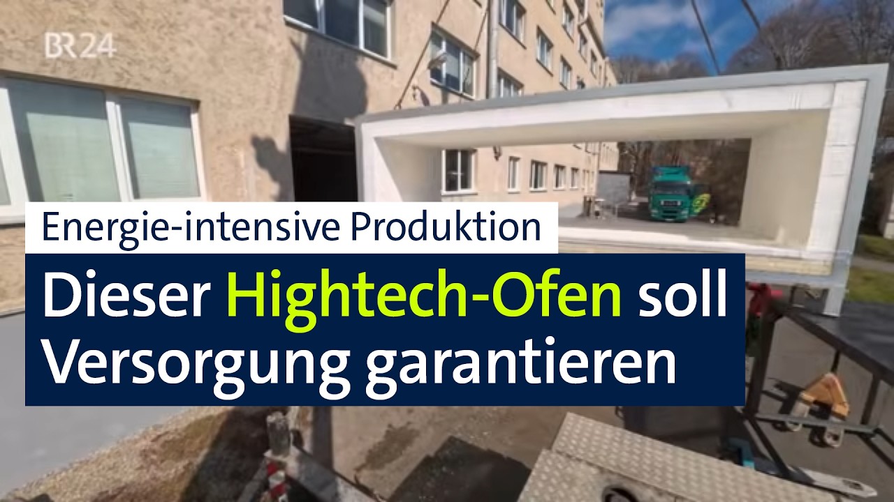 Wunderwaffe Hightech-Ofen? Energie-intensive Produktion will Versorung sichern | Abendschau | BR24