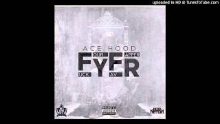 Ace Hood   FYFR Fuck Your Favorite Rapper New 2014 01 10 2014