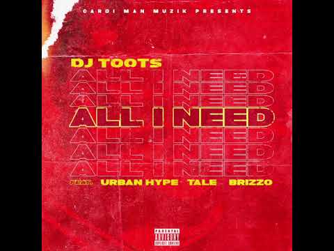 Dj TooTs - All I Need (feat. Urban Hype, TaLe & Brizzo) (Official Audio)