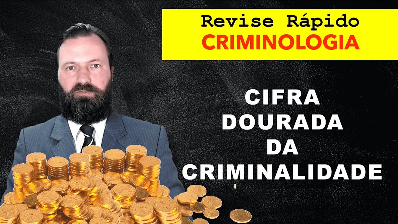Revise Rápido: Criminologia - Cifra dourada da criminalidade.