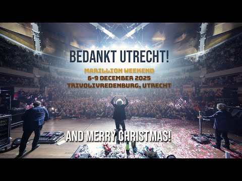 Bedankt Utrecht and Merry Christmas everyone! What a way to finish a huge year of MARILLION Weekends