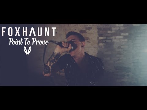 FOXHAUNT - Point To Prove (OFFICIAL MUSIC VIDEO)