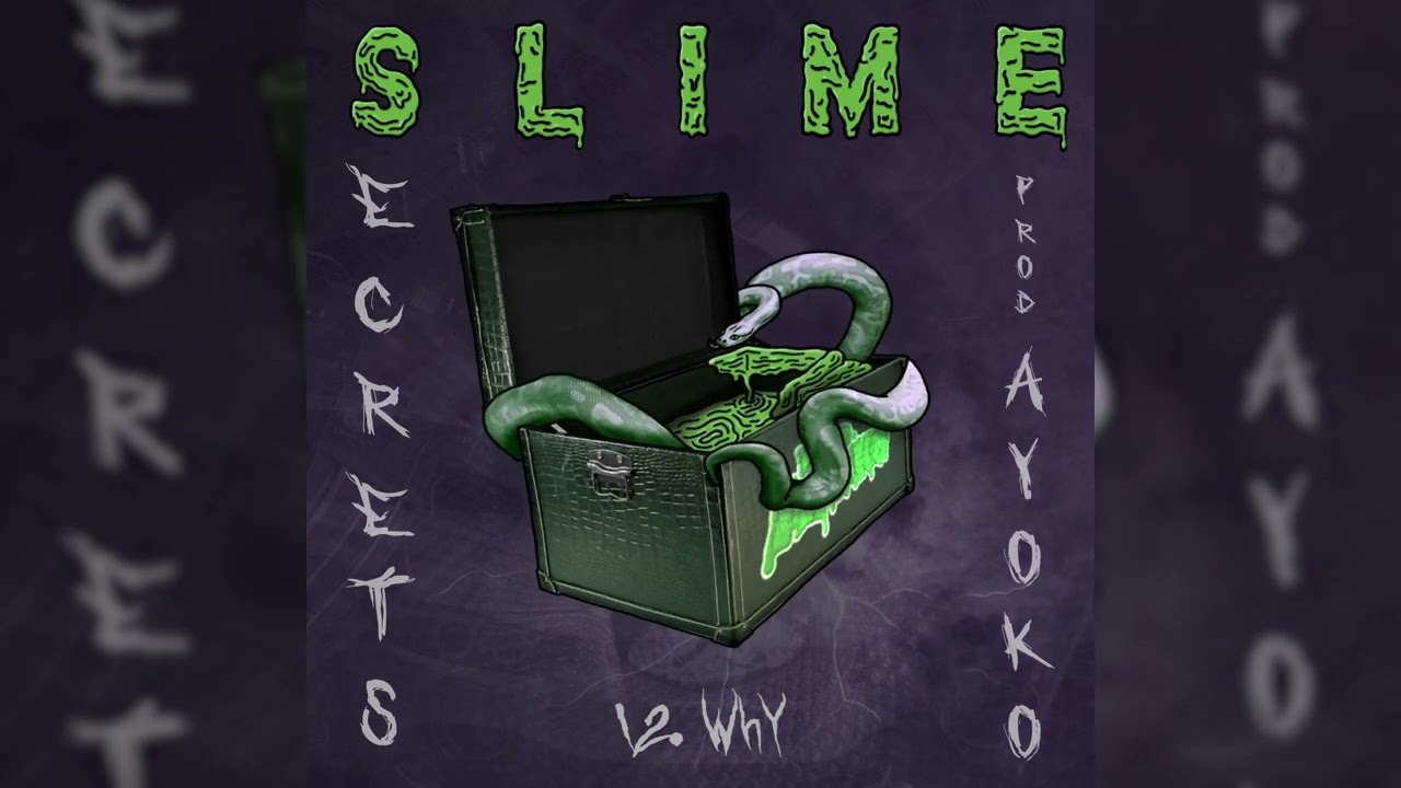 Why - SLIME SECRETS Tape 2022 (Prod. Ayo KO)