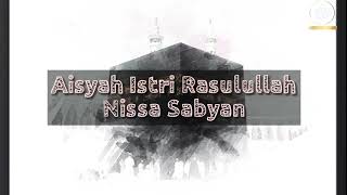 Download lagu Nissa Sabyan - Aisyah Istri Rasulullah (Lyric Video) mp3