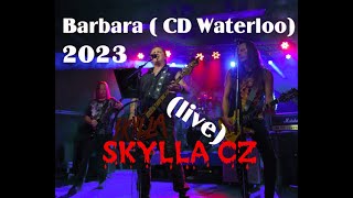 Video SKYLLA CZ - Barbara (live),  CD Waterloo, 2010