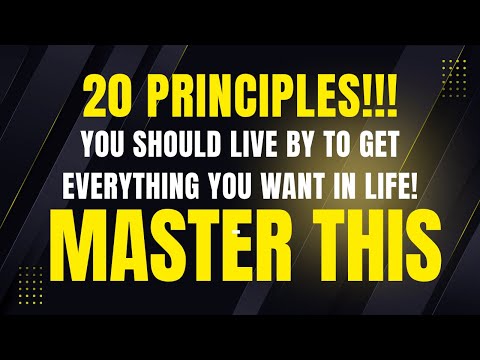"20 Principles You Should Live By To Get Everything You Want In Life! - MASTER THIS" #riseandinspire