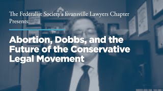 Click to play: Abortion, Dobbs, and The Future of the Conservative Legal Movement