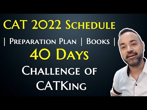 CAT 2022 Schedule | Preparation Plan | Books | 40 Days Challenge of CATKing