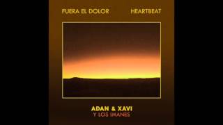 Adan & Xavi y Los Imanes - Fuera El Dolor