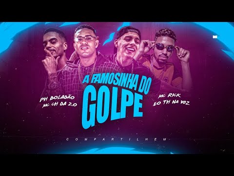 MC CH DA Z.O, PH BOLADÃO, EO TH NA VOZ E MC RICK - A FAMOSINHA DO GOLPE - REMIX BREGA FUNK