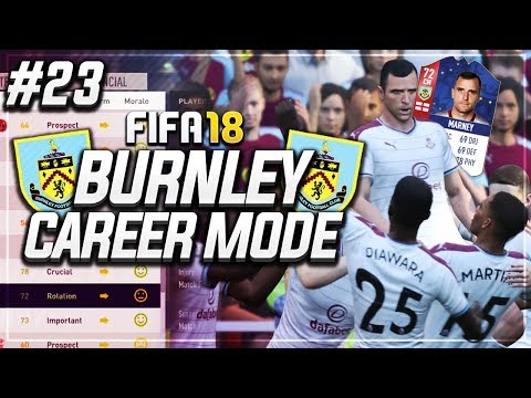 KING DEAN MARNEY STEPS UP! #23 - FIFA 18 BURNLEY CAREER MODE S2