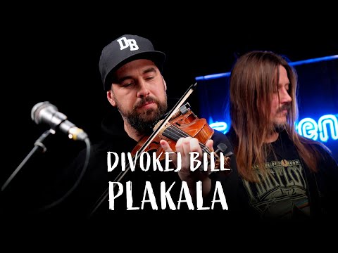 DIVOKEJ BILL - Plakala (live @ Frekvence 1)
