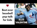 Ellis Valentine Delivers The Best Ever Baseball Pep Talk For Kids