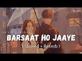 Barsaat Ho Jaaye Lofi Slowed Reverb Jubin Nautiyal Payal Dev SR Lofi