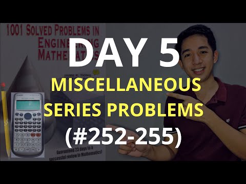 MISCELLANEOUS SERIES PROBLEMS | 1001 Solved Problems in Engineering Mathematics (DAY 5) #252-#255