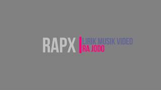 Download lagu Rapx - Ra Jodo ( Musik Lirik Video ) mp3